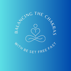 Balancing the Chakras with Be Set Free Fast (BSFF)